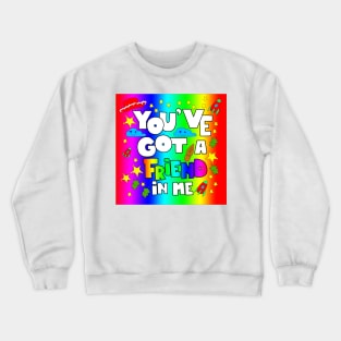 Got a friend with toys and fun graphic tees ecopop in pride colors Crewneck Sweatshirt